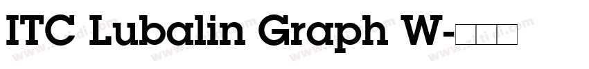 ITC Lubalin Graph W字体转换